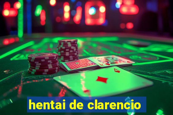 hentai de clarencio